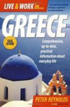 Paperback Live & Work in Greece: Comprehensive, Up-To-Date, Practical Information about Everyday Life Book