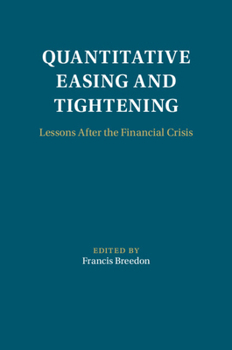 Quantitative Easing and Tightening: Lessons After the Financial Crisis (Macroeconomic Policy Making)