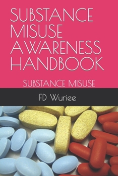 Paperback Substance Misuse Awareness Handbook: Substance Misuse Book