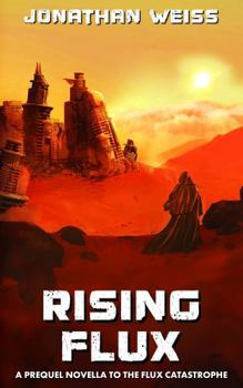 Paperback Rising Flux: A Prequel Novella to The Flux Catastrophe Book
