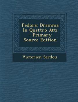 Paperback Fedora: Dramma in Quattro Atti [Italian] Book