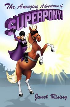 Paperback The Amazing Adventures of Superpony! Book