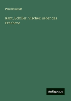 Paperback Kant, Schiller, Vischer: ueber das Erhabene [German] Book