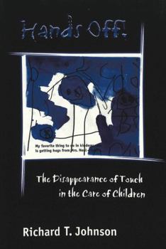 Paperback Hands Off!: The Disappearance of Touch in the Care of Children Book