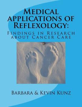 Paperback Medical applications of Reflexology: : Findings in Research about Cancer Care Book