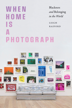 Paperback When Home Is a Photograph: Blackness and Belonging in the World Book