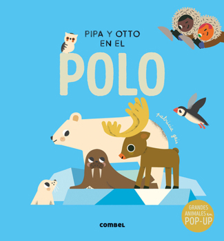 Hardcover Pipa Y Otto En El Polo / Pipa and Otto in the South Pole: Volume 5 [Spanish] Book