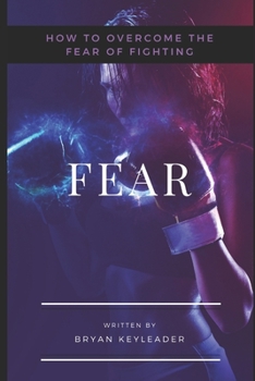 Paperback Fear: How to Overcome the Fear of Fighting Book
