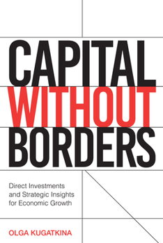 Paperback Capital Without Borders: Direct Investments and Strategic Insights for Economic Growth Book