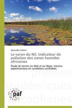 Paperback Le Varan Du Nil, Indicateur de Pollution Des Zones Humides Africaines [French] Book