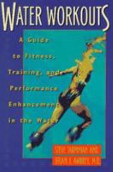 Paperback Water Workouts: A Guide to Fitness, Training, and Performance Enhancement in the Water Book