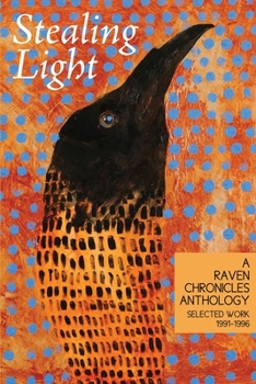 Paperback Stealing Light: A Raven Chronicles Anthology: Selected Work, 1991-1996 Book