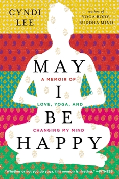 May I Be Happy: A Memoir of Love, Yoga, book by Cyndi Lee