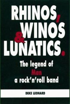 Paperback Rhinos, Winos and Lunatics : The Legend of Man, a Rock'N'Roll Band Book