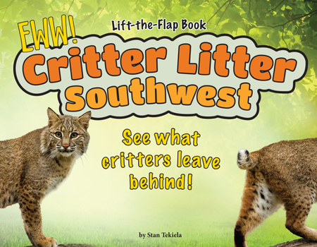Hardcover Critter Litter Southwest: See What Critters Leave Behind! Book