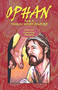 Paperback Ophan, Thomas Never Doubted: Book 3 Book