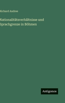 Nationalitätsverhältnisse und Sprachgrenze in Böhmen