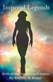 Imperial Legends: Birth of the Kairoshino Priestess: