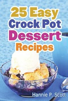 Paperback 25 Easy Crock Pot Dessert Recipes Book
