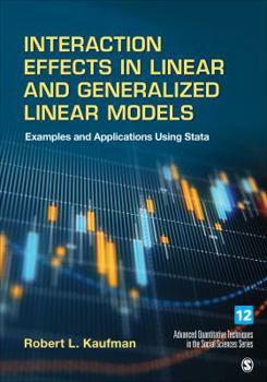 Hardcover Interaction Effects in Linear and Generalized Linear Models: Examples and Applications Using Stata Book
