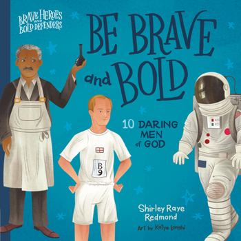 Board book Be Brave and Bold: 10 Daring Men of God Book