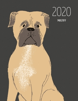 2020 Mastiff: Dated Weekly Planner With To Do Notes & Dog Quotes - Mastiff (Awesome Calendar Planners for Dog Owners Dark)