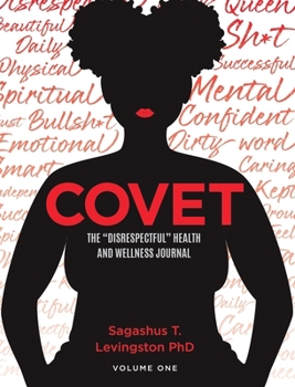 Covet : The Disrespectful Health and Wellness Journal