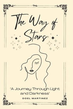 Paperback The Way of Stars: A Journey Through Light and Darkness Book