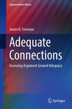 Hardcover Adequate Connections: Assessing Argument Ground Adequacy Book