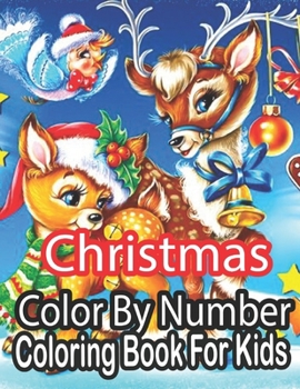 Paperback Christmas Color By Number Coloring Book For Kids: The Ultimate Giant Book: with Holiday Mazes, Color by Number, Dot-to-Dot, Tracing, I Spy, Advent ... Book