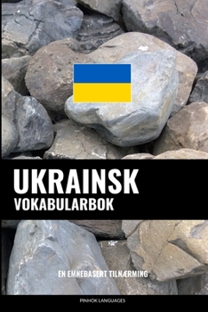 Paperback Ukrainsk Vokabularbok: En Emnebasert Tilnærming [Norwegian] Book