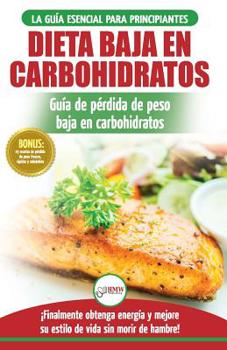 Paperback Low Carb Dieta: Recetas para principiantes Gu?a para quemar grasa + 45 Recetas de baja p?rdida de peso probadas en carbohidratos (Libr [Spanish] Book