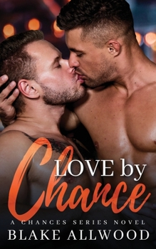 Love By Chance - Book #1 of the Chances