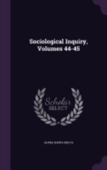 Hardcover Sociological Inquiry, Volumes 44-45 Book