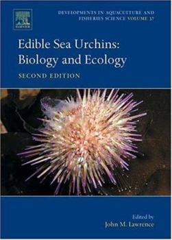 Hardcover Edible Sea Urchins: Biology and Ecology (Volume 38) (Developments in Aquaculture and Fisheries Science, Volume 38) Book