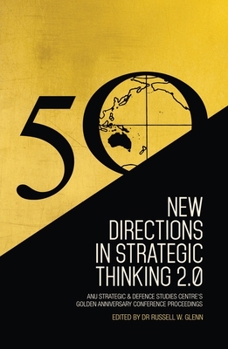 Paperback New Directions in Strategic Thinking 2.0: ANU Strategic & Defence Studies Centre's Golden Anniversary Conference Proceedings Book