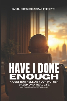 Paperback Have I Done Enough: A Question Asked by Our Mother Book