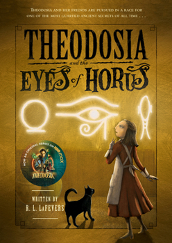 Theodosia and the Eyes of Horus - Book #3 of the dosia Throckmorton