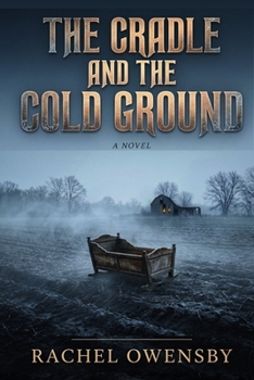 The Cradle and the Cold Ground