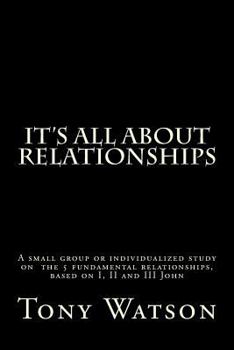 Paperback It's All About Relationships: A Small Group or Individualized Study on Relationships Book