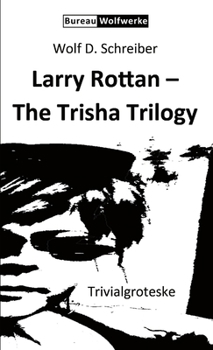 Paperback Larry Rottan - The Trisha Trilogy [German] Book
