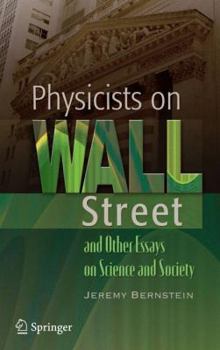 Hardcover Physicists on Wall Street and Other Essays on Science and Society Book