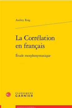 Paperback La Correlation En Francais: Etude Morphosyntaxique [French] Book