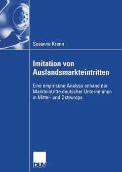 Paperback Imitation Von Auslandsmarkteintritten: Eine Empirische Analyse Anhand Der Markteintritte Deutscher Unternehmen in Mittel- Und Osteuropa [German] Book