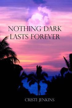 Paperback Nothing Dark Lasts Forever Book