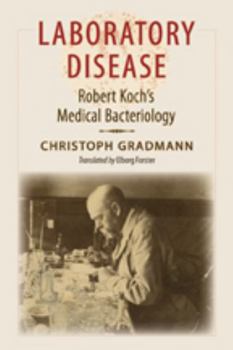 Hardcover Laboratory Disease: Robert Koch's Medical Bacteriology Book