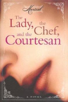 Hardcover The Lady, the Chef, and the Courtesan Book