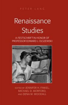 Hardcover Renaissance Studies: A «Festschrift» in Honor of Professor Edward J. Olszewski Book