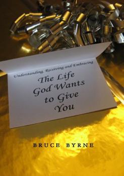 Paperback The Life God Wants to Give You Book