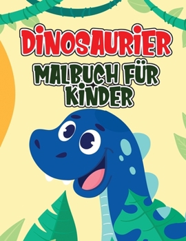 Paperback Dinosaurier-Malbuch für Kinder: Malbuch für Mädchen, Jungen und Anfänger mit Dinosauriern für Kinder zum Entspannen [German] Book